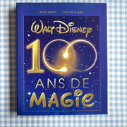 Livre Walt Disney 100 ans de magie