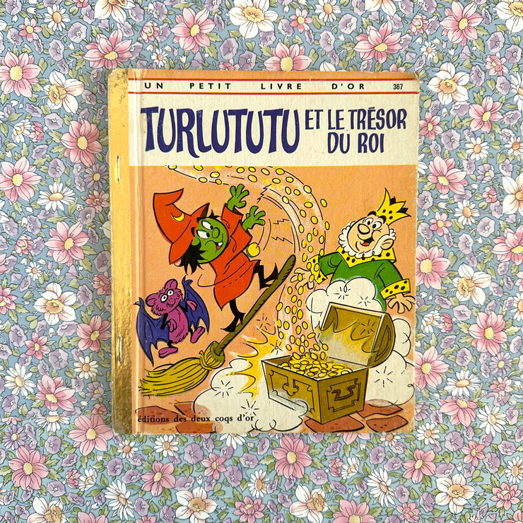 Petit livre d’or Turlututu et le trésor du roi